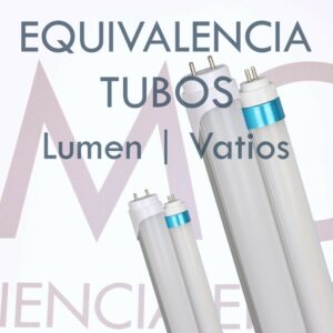 Tubos fluorescentes y su equivalencia Lm - W